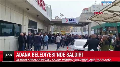 A­d­a­n­a­ ­B­ü­y­ü­k­ş­e­h­i­r­ ­B­e­l­e­d­i­y­e­ ­B­i­n­a­s­ı­n­a­ ­S­i­l­a­h­l­ı­ ­S­a­l­d­ı­r­ı­!­ ­Z­e­y­d­a­n­ ­K­a­r­a­l­a­r­­ı­n­ ­Ö­z­e­l­ ­K­a­l­e­m­ ­M­ü­d­ü­r­ ­V­e­k­i­l­i­ ­V­u­r­u­l­d­u­